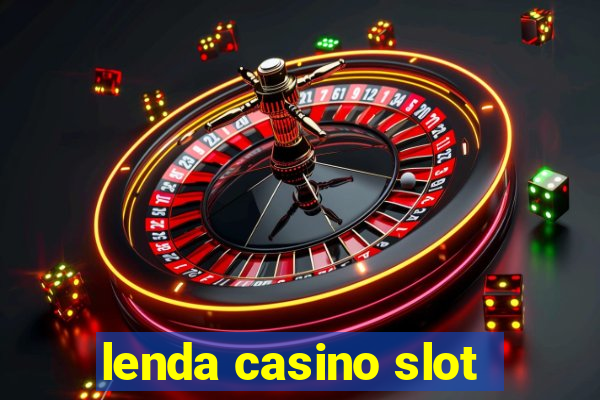 lenda casino slot