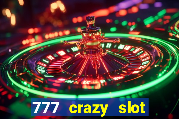 777 crazy slot online login