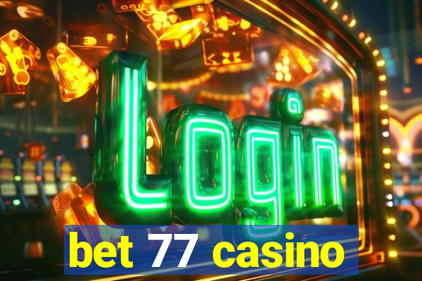 bet 77 casino