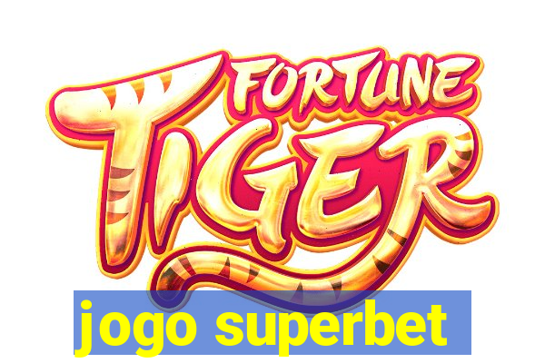 jogo superbet