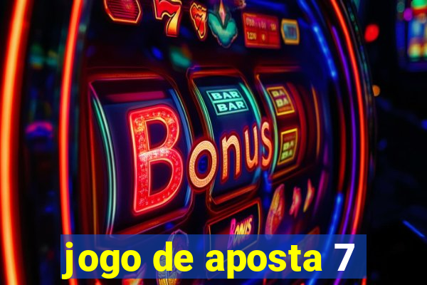 jogo de aposta 7