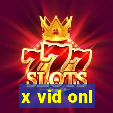 x vid onl