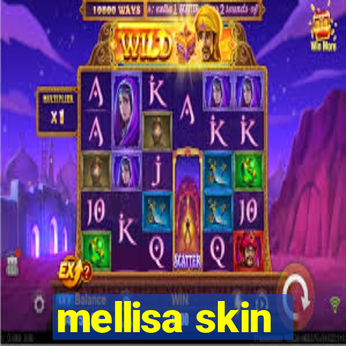 mellisa skin