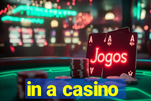 in a casino