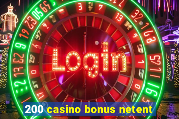 200 casino bonus netent