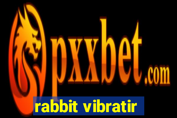 rabbit vibratir