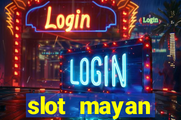 slot  mayan