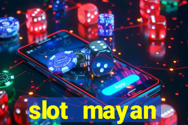 slot  mayan