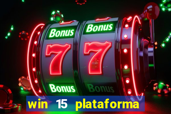 win 15 plataforma de jogos