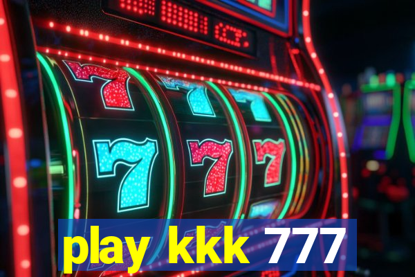 play kkk 777