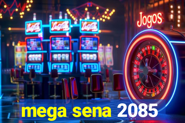 mega sena 2085