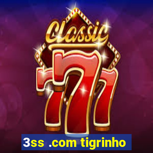 3ss .com tigrinho