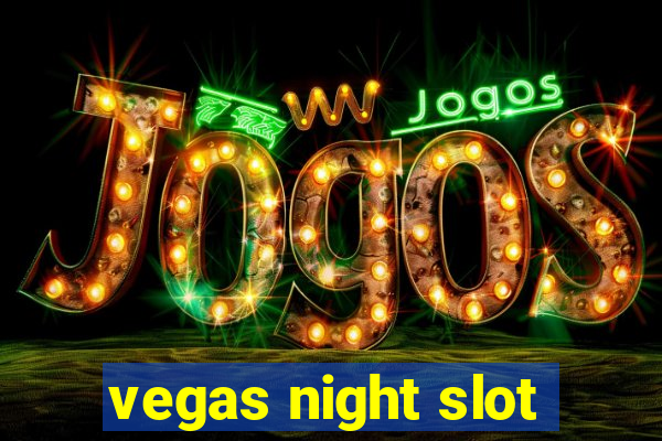 vegas night slot