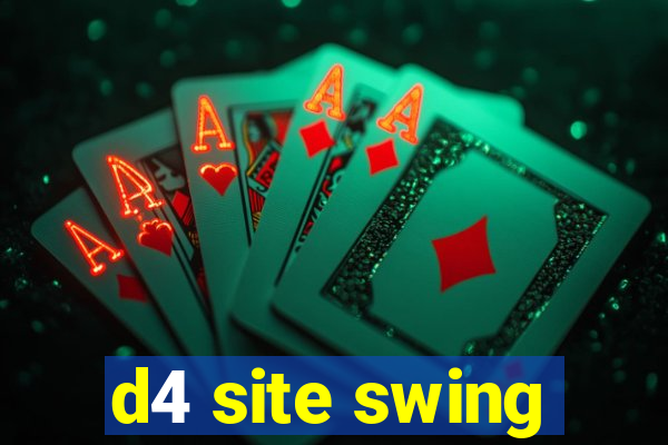 d4 site swing