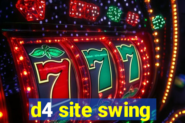 d4 site swing