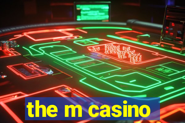 the m casino