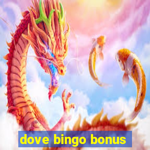 dove bingo bonus