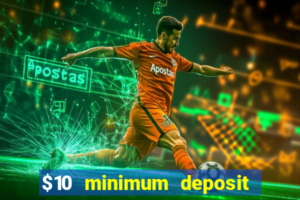 $10 minimum deposit casino nz 2021