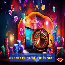 secrets of atlantis slot