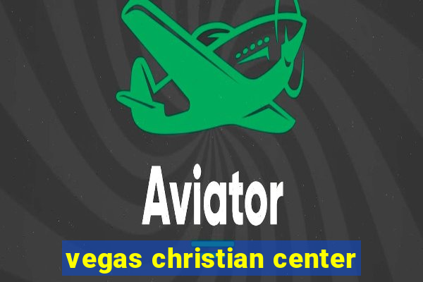 vegas christian center