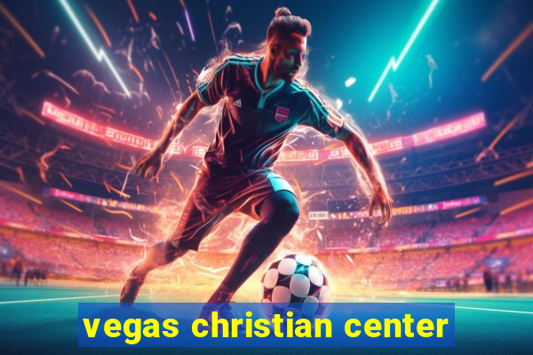 vegas christian center