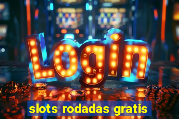 slots rodadas gratis