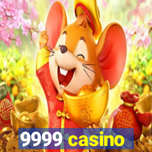 9999 casino