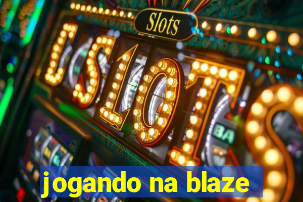 jogando na blaze