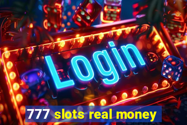 777 slots real money