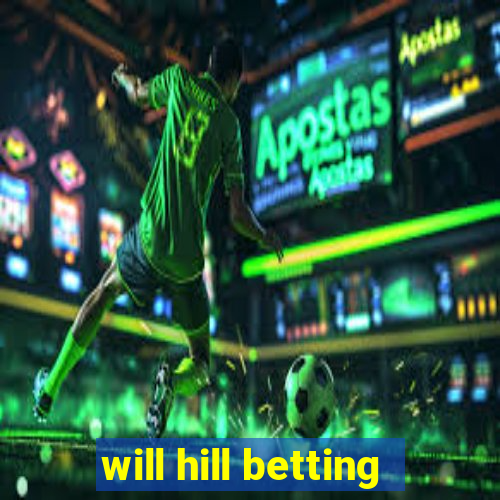 will hill betting