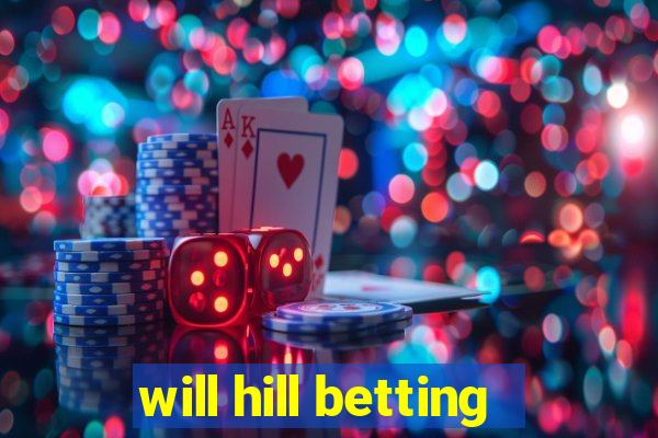 will hill betting