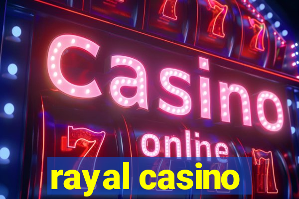 rayal casino