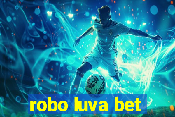 robo luva bet