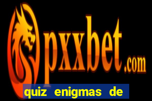 quiz enigmas de detetive enigmas de detetive com resposta