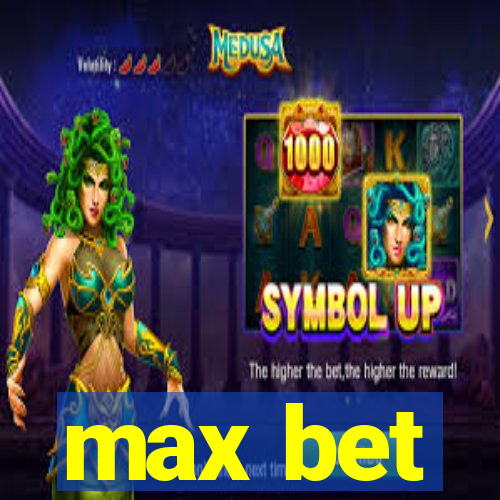 max bet