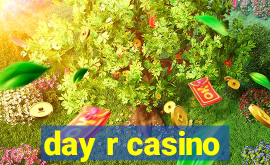 day r casino