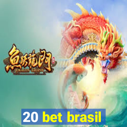 20 bet brasil