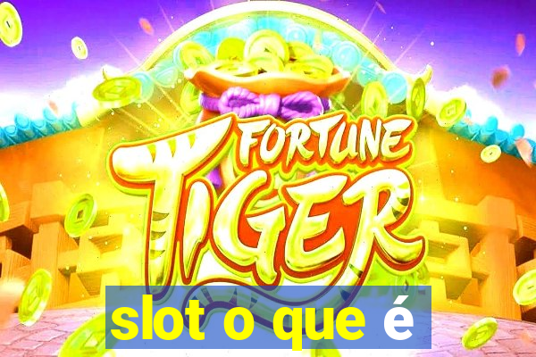 slot o que é