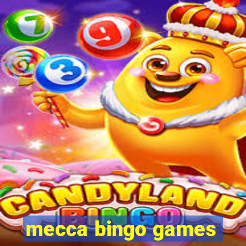 mecca bingo games