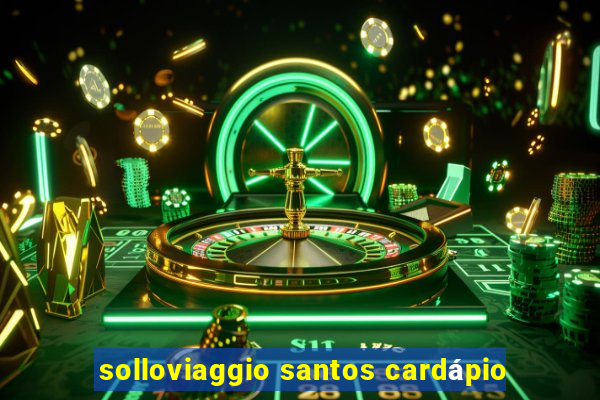 solloviaggio santos cardápio