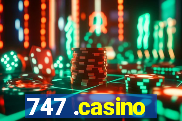 747 .casino