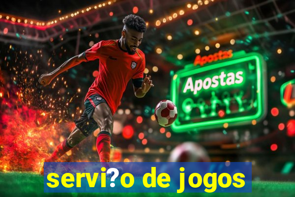 servi?o de jogos