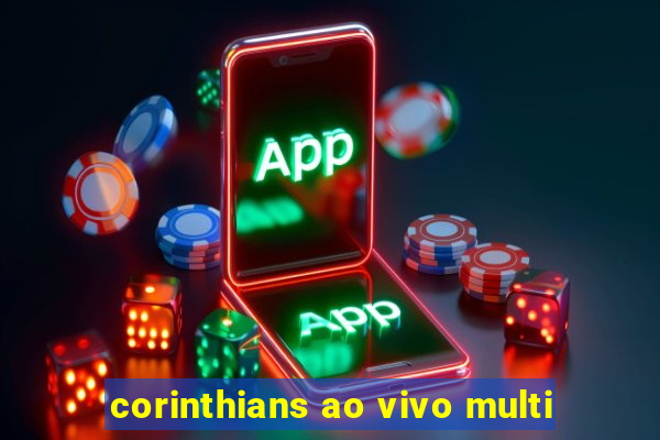 corinthians ao vivo multi