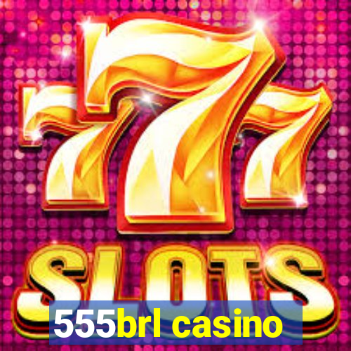 555brl casino