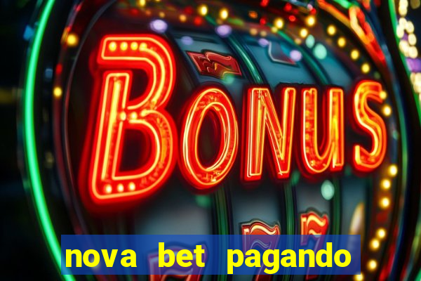 nova bet pagando no cadastro