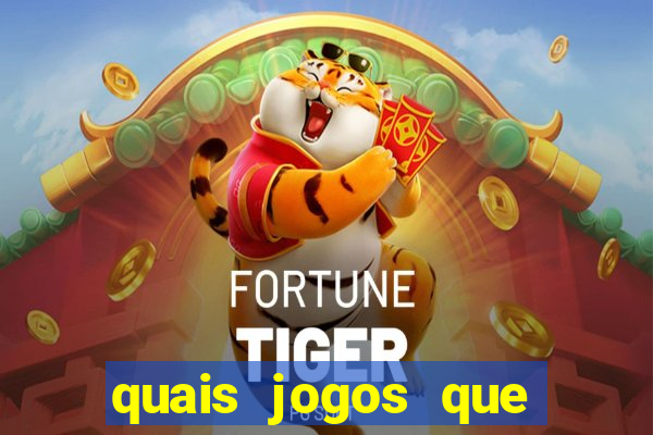 quais jogos que d?o dinheiro