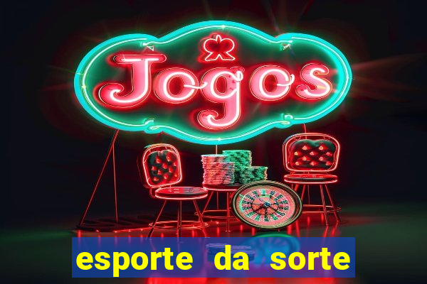 esporte da sorte melhor jogo para ganhar dinheiro