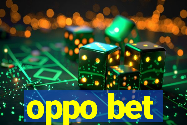 oppo bet