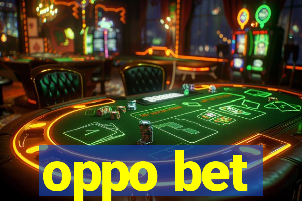 oppo bet