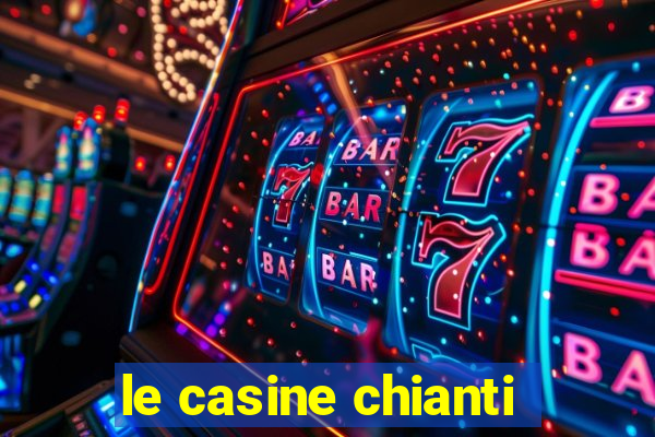 le casine chianti